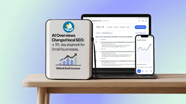 ai overviews changed local seo a 30 day playbook for small businesses